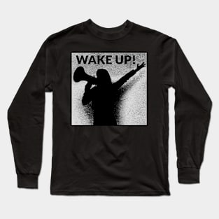 Wake up! Long Sleeve T-Shirt